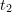 t_2