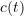 c(t)